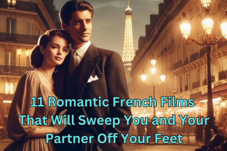 11 Must-Watch Romantic French Films