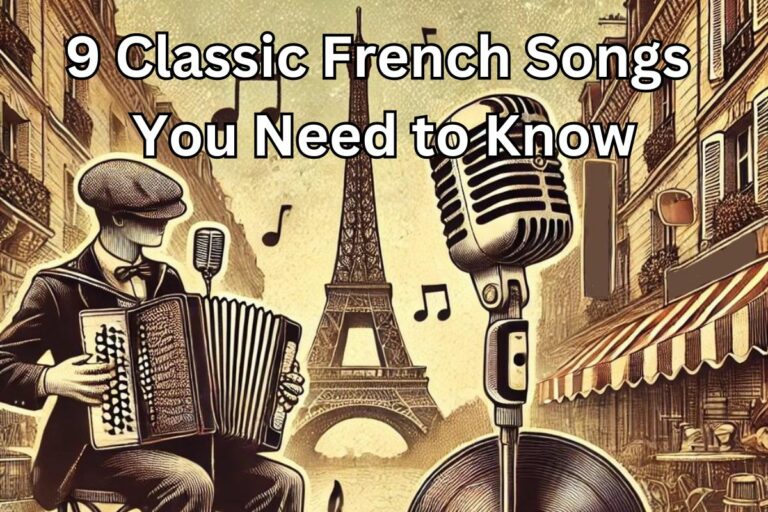 9 Iconic French Songs Everyone Should Know